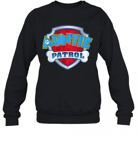 Auntie Patrol T-Shirt Unisex Sweatshirt