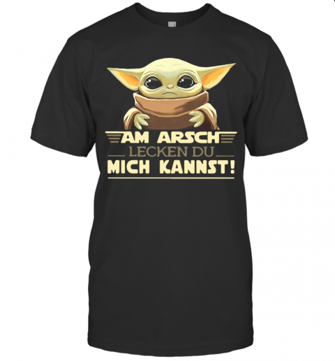 Baby Yoda Am Arsch Lecken Du Mich Kannst T-Shirt