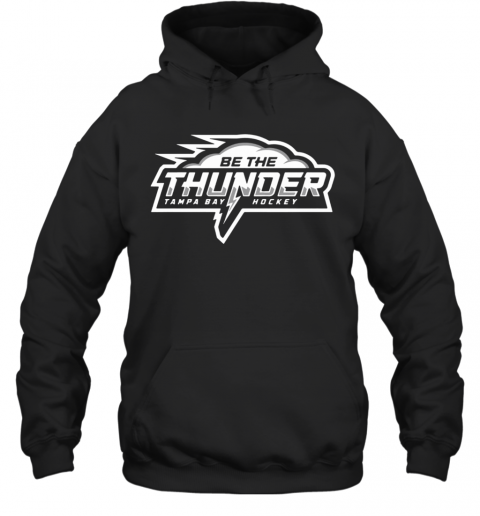 Be The Thunder Tampa Bay Hockey T-Shirt Unisex Hoodie