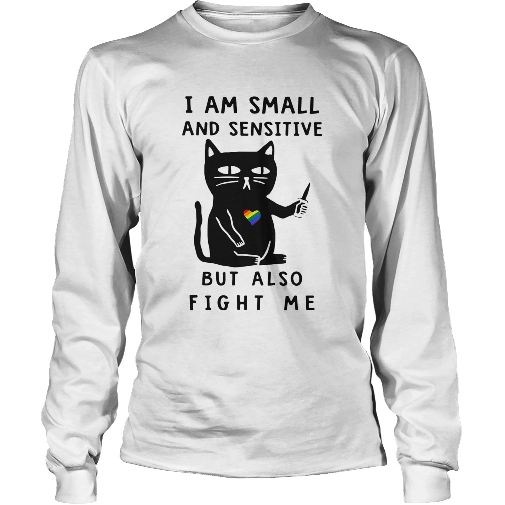 Black Cat I Am Small And Sensitive But Also Fight Me Long Sleeve