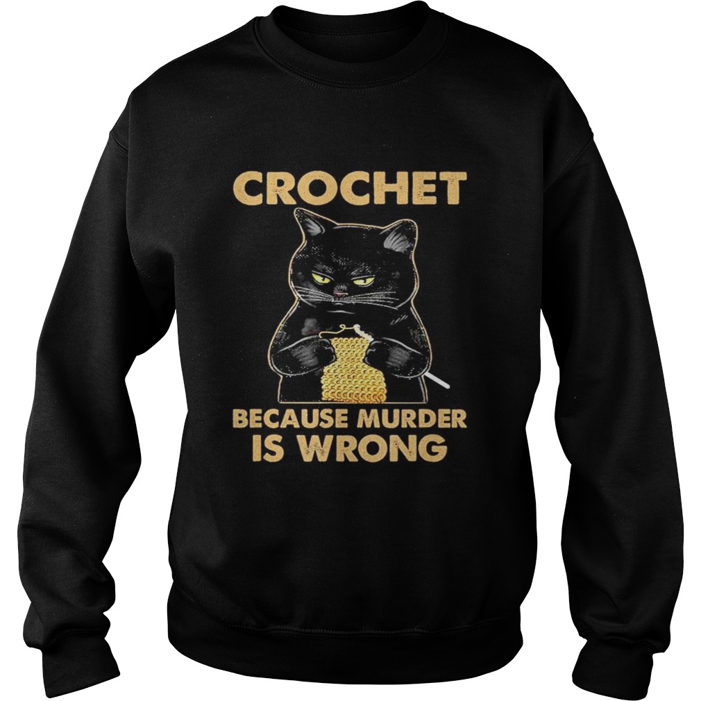 Black cat Crochet because murder is wrong Sweatshirt