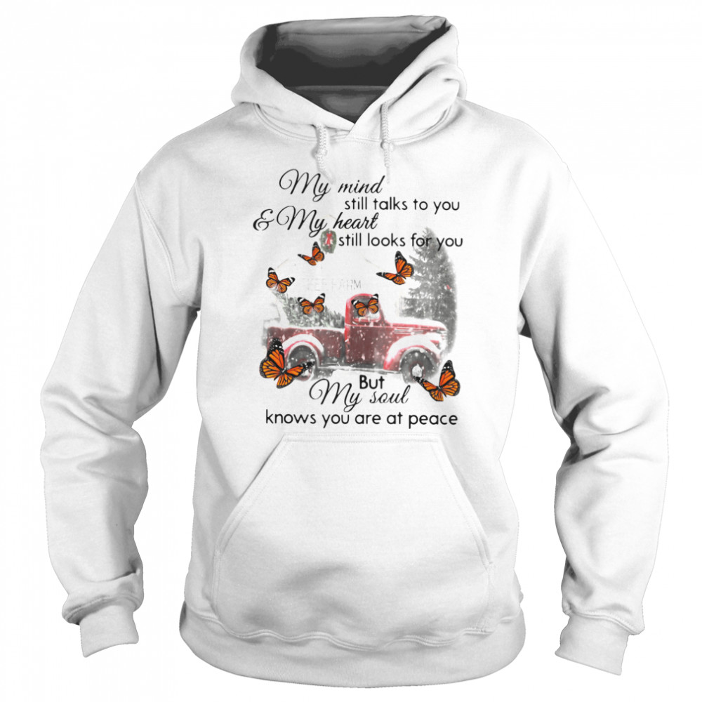 Butterfly Christmas My Mind Still Talks To You And My Heart Still Looks For You But My Soul Knows You Are At Peace Unisex Hoodie