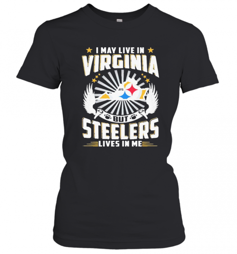 Buy I May Live In Tennessee But Steelers Lives In Me T-Shirt Classic Women's T-shirt