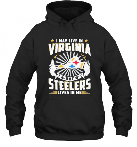 Buy I May Live In Tennessee But Steelers Lives In Me T-Shirt Unisex Hoodie