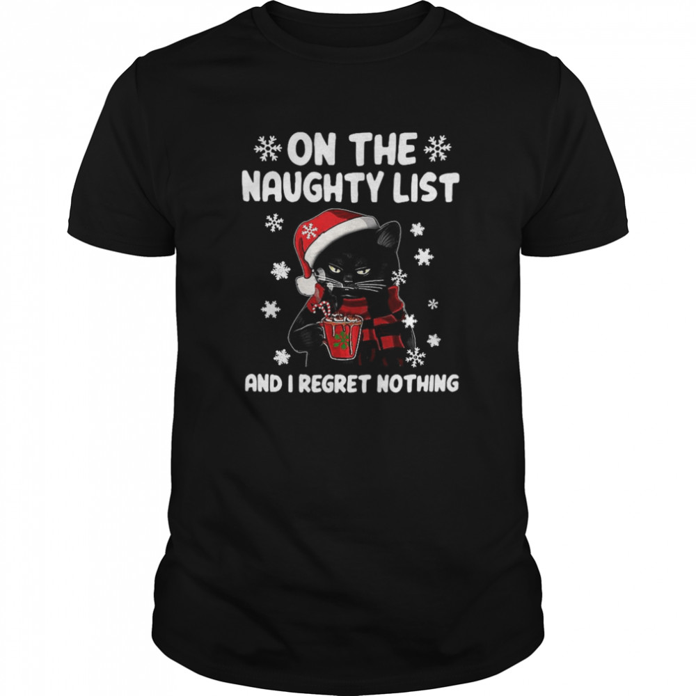 Cat Grumpy On The Naughty List And I Regret Nothing 2020 Christmas shirt