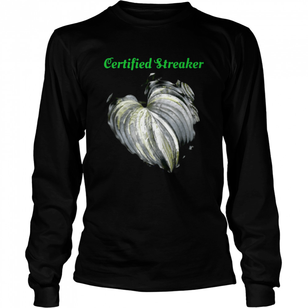 Certified Streaker Hosta Leaf Long Sleeved T-shirt