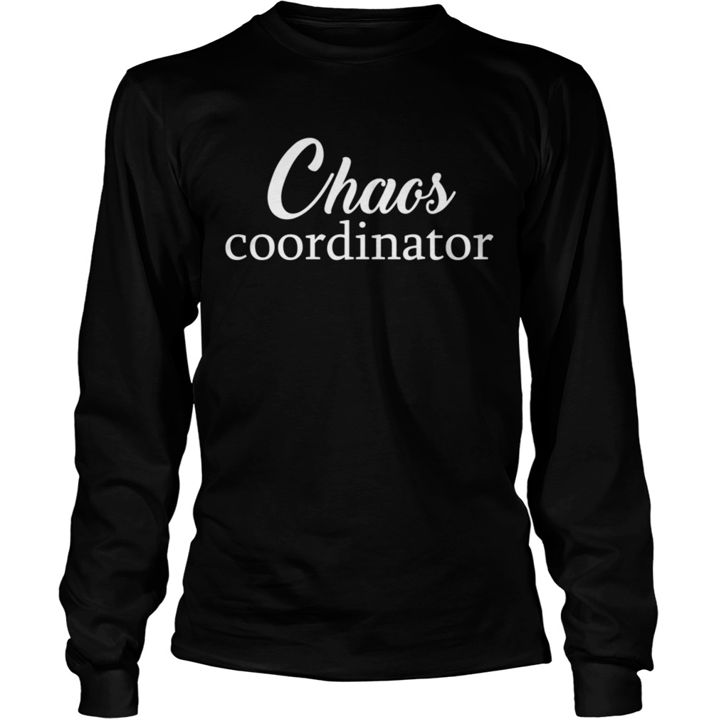 Chaos Coordinator Long Sleeve