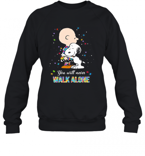 Charlie Brown And Snoopy Autism You Will Never Walk Alone T-Shirt Unisex Sweatshirt