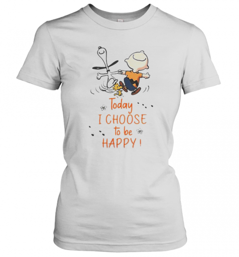 Charlie Brown And Snoopy Today I Choose To Be Happy T-Shirt Classic Women's T-shirt