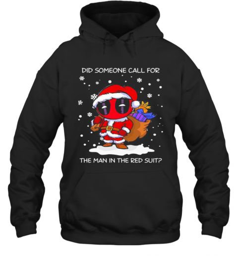 Christmas Deadpool Santa Did Someone Call For The Man In The Red Suit T-Shirt Unisex Hoodie