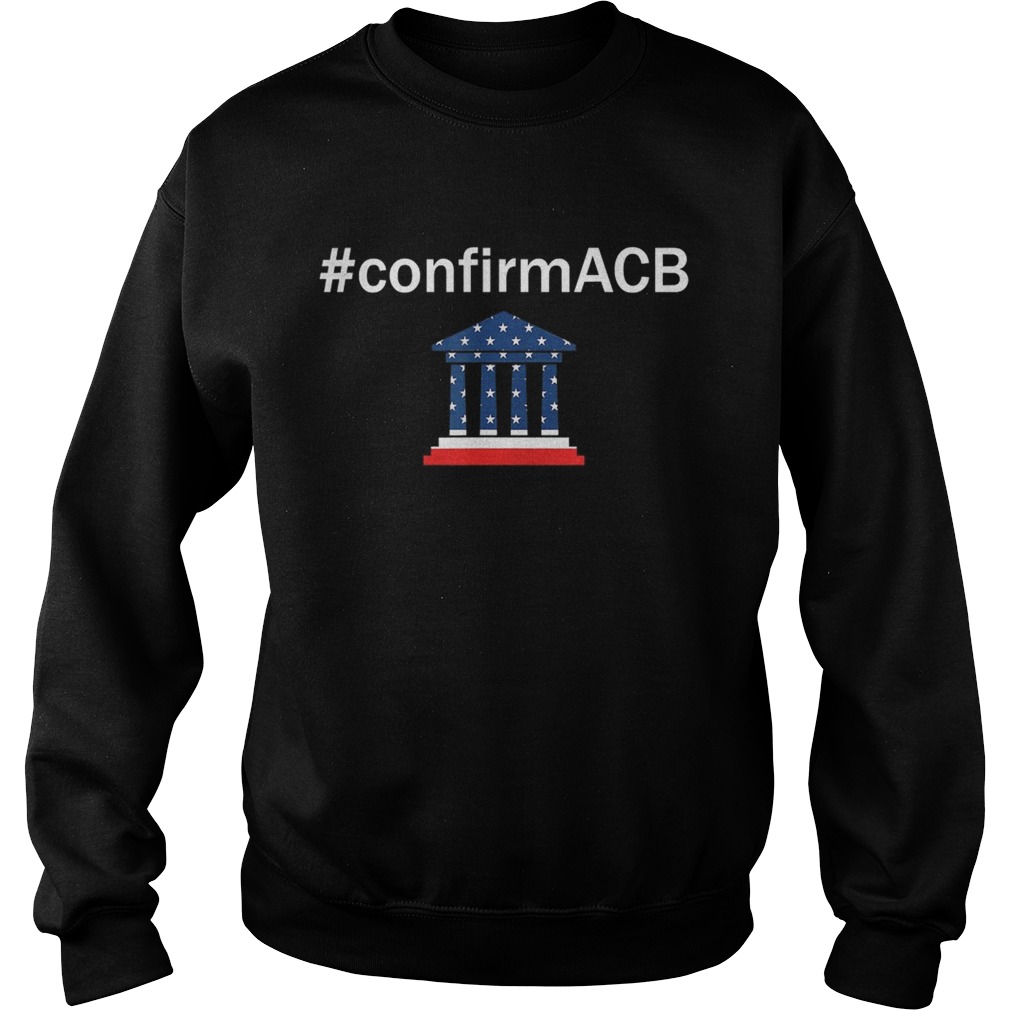Confirm ACB Amy Coney Barrett Supreme Court America Flag USA Sweatshirt