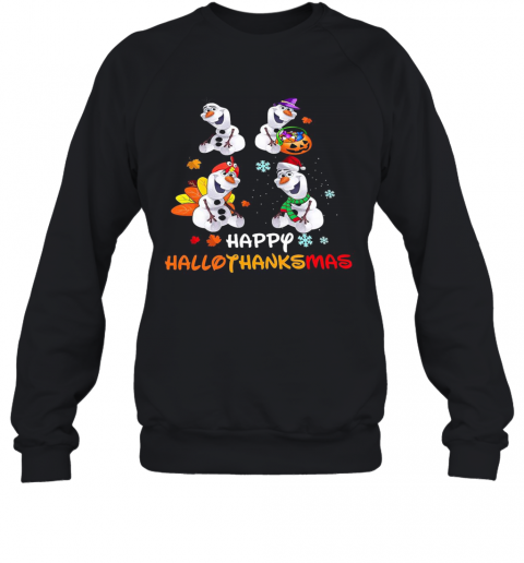 Disney Olaf Happy Hallothanksmas T-Shirt Unisex Sweatshirt