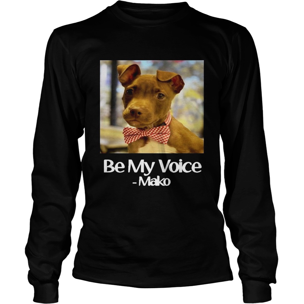 Dog Be My Voice Mako Long Sleeve