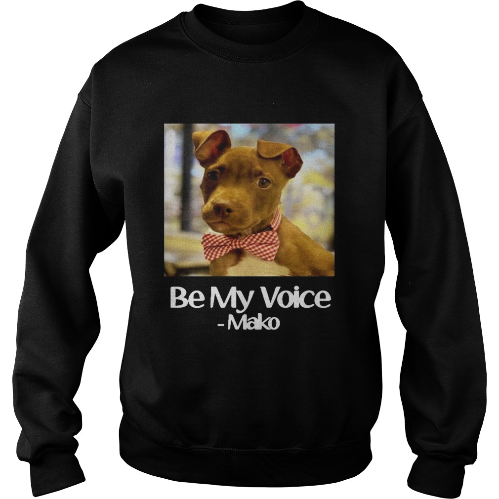Dog Be My Voice Mako Sweatshirt
