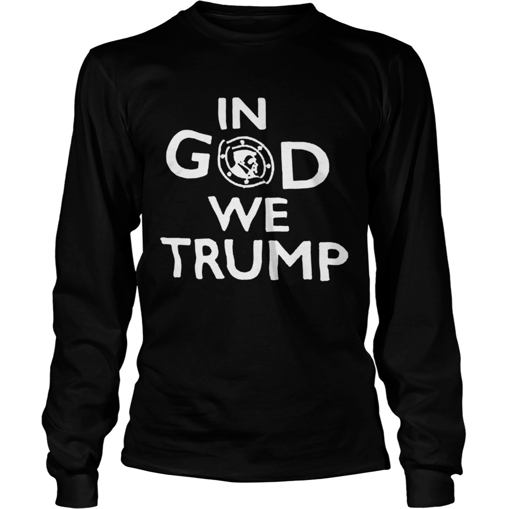 DonaldTrump In God We Trump Long Sleeve