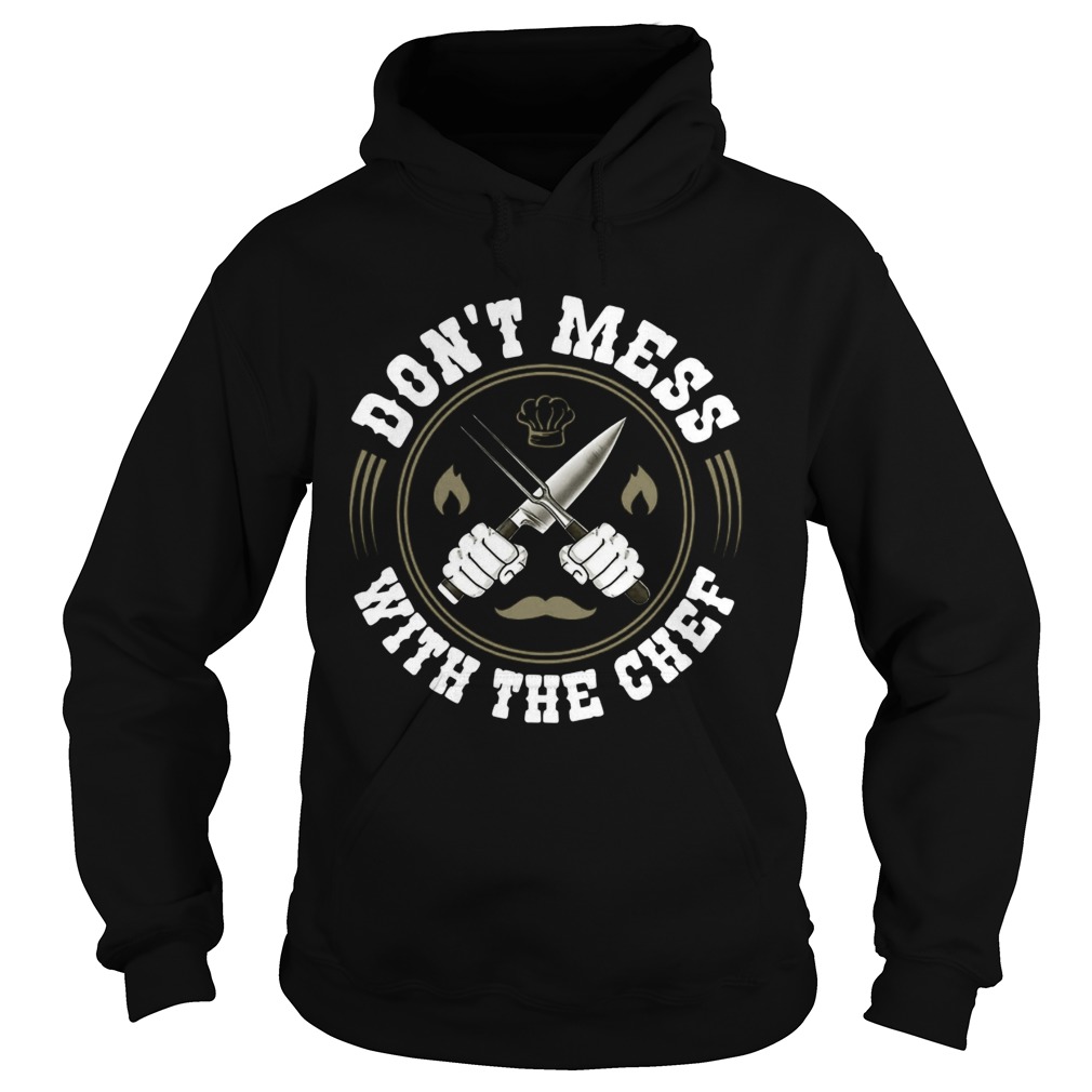 Dont Mess With The Chef Hoodie