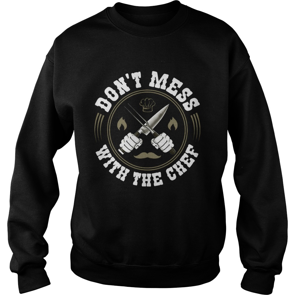 Dont Mess With The Chef Sweatshirt