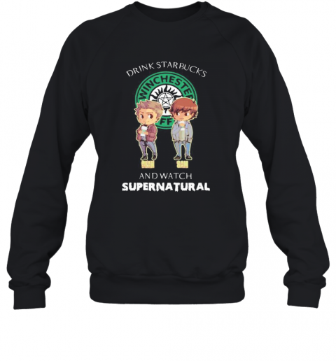 Drink Starbucks And Watch Supernatural T-Shirt Unisex Sweatshirt