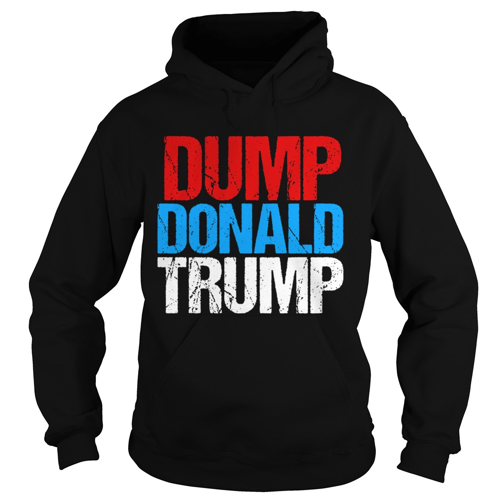 Dump Donald Trump Hoodie