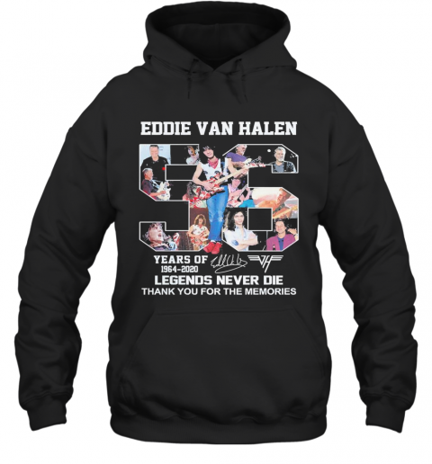 Eddie Van Halen 56 Years Of 1964 2020 Legends Never Die Signature T-Shirt Unisex Hoodie