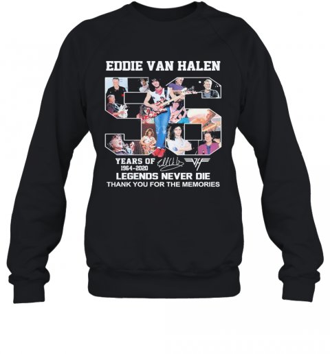 Eddie Van Halen 56 Years Of 1964 2020 Legends Never Die Signature T-Shirt Unisex Sweatshirt