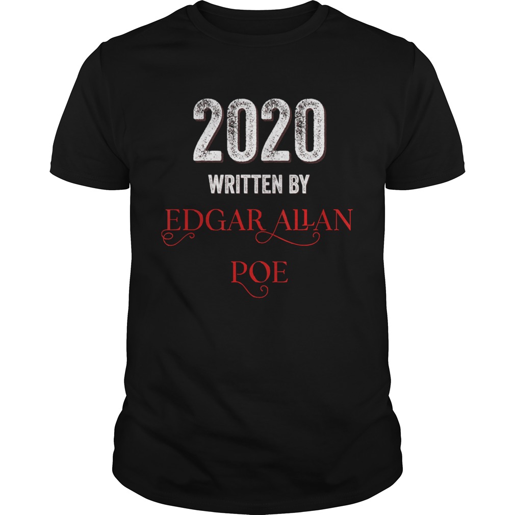 Edgar Allan Poe 2020 written by shirt