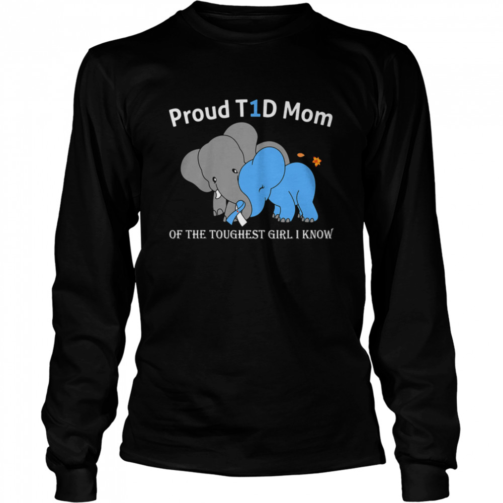 Elephant proud t1d mom of the toughest girl i know Long Sleeved T-shirt