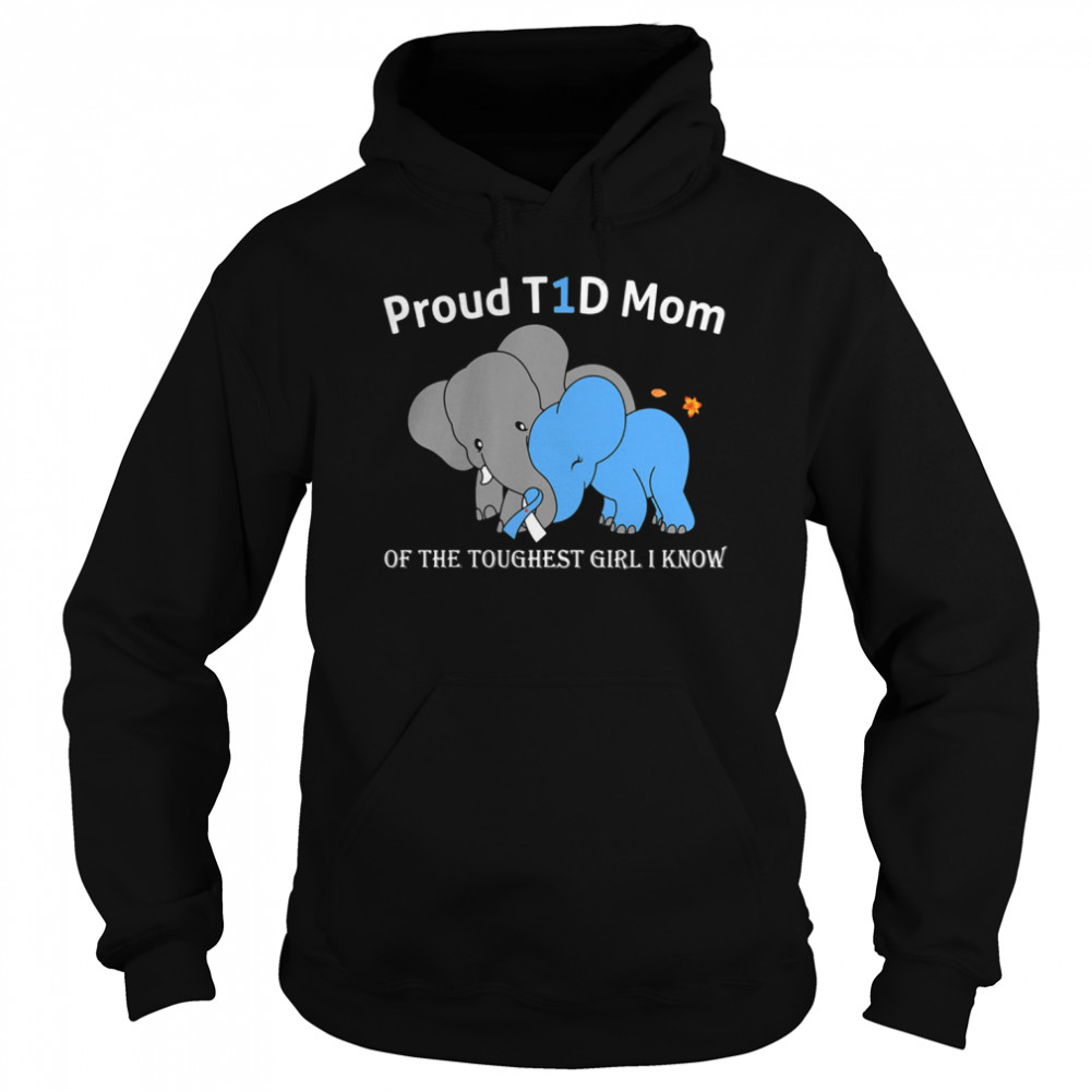 Elephant proud t1d mom of the toughest girl i know Unisex Hoodie