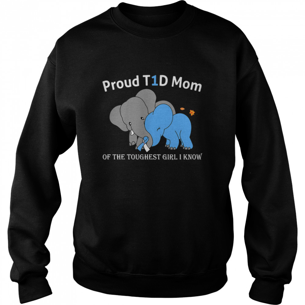 Elephant proud t1d mom of the toughest girl i know Unisex Sweatshirt