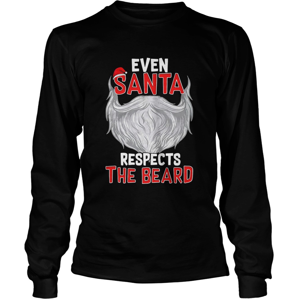 Even Santa Respects The Beard Long Sleeve