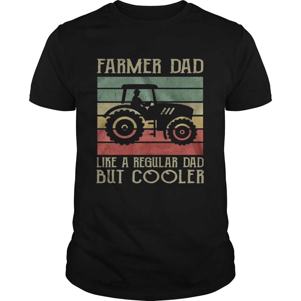 Farmer Dad Like A Regular Dad But Cooler Vintage shirt