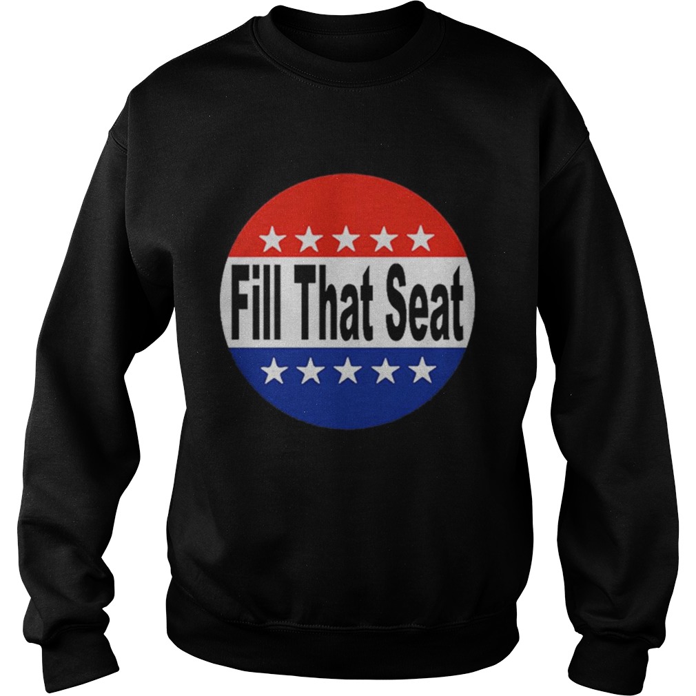 Fill That Seat Trump 2020 Sweatshirt
