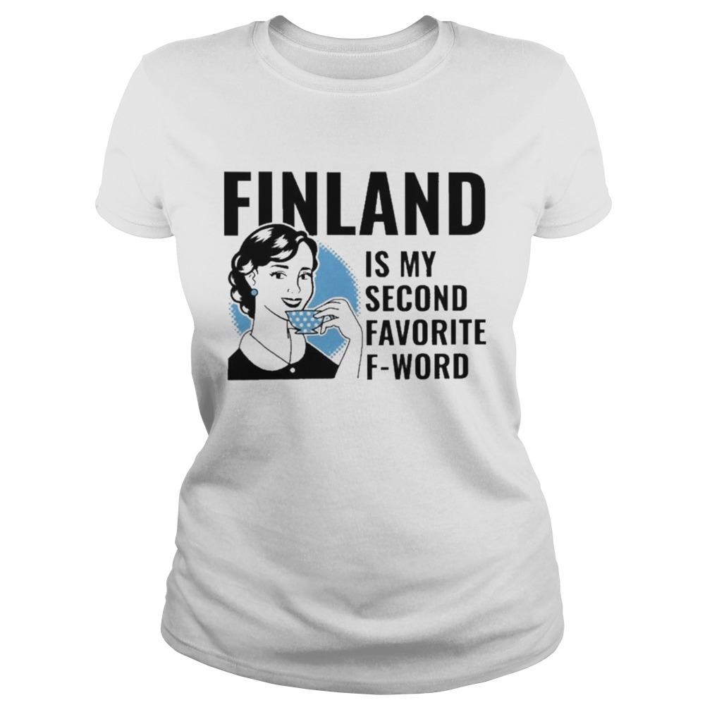 Finland is My second favorite F Word Classic Ladies