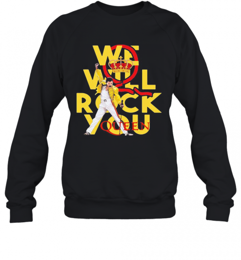 Freddie Mercury We Will Rock You Queen T-Shirt Unisex Sweatshirt