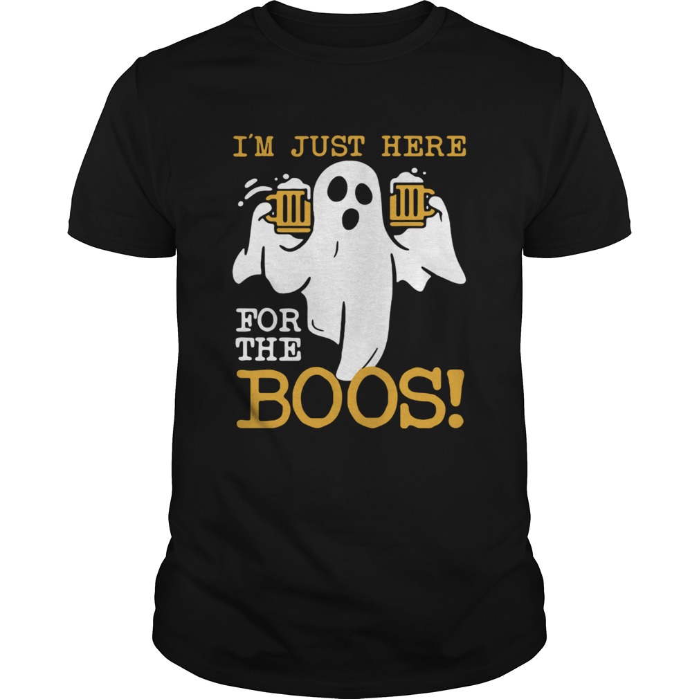 Ghost Beer Im Just Here For The Boos shirt