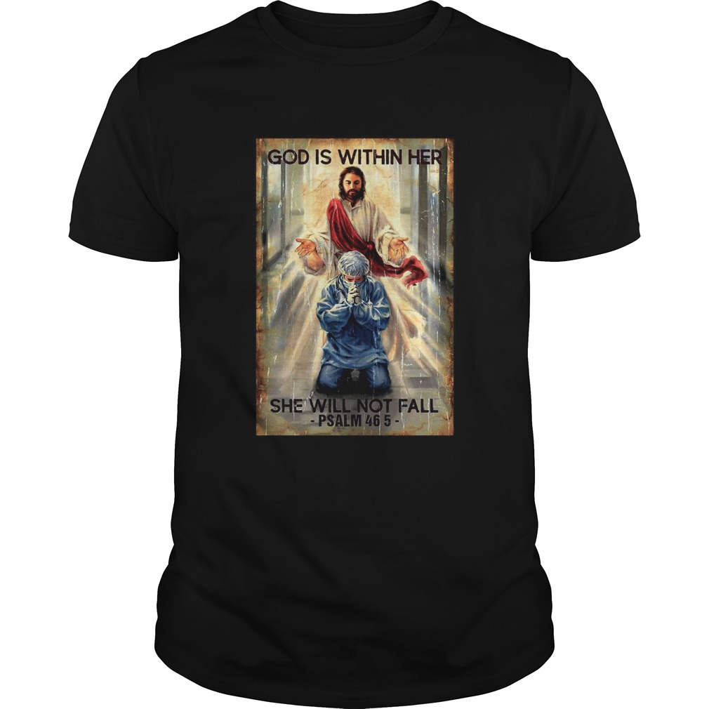 God Is Within Her She Will Not Fall Psalm 46 5 shirt
