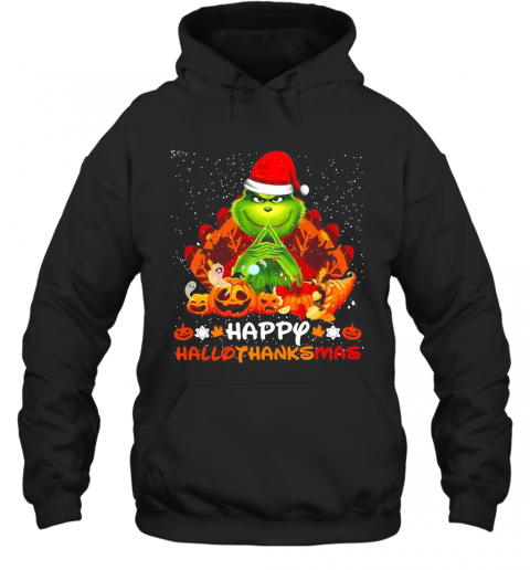 Grinch Happy Hallothanksmas Christmas T-Shirt Unisex Hoodie