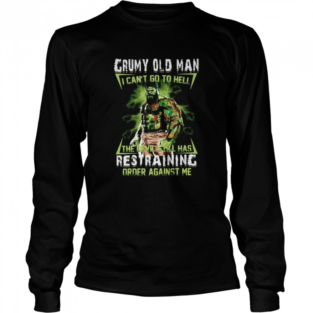 Grumpy old man I can’t go to hell Long Sleeved T-shirt