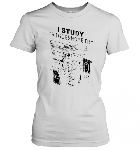 Gunsi Study Triggernometry T-Shirt Classic Women's T-shirt