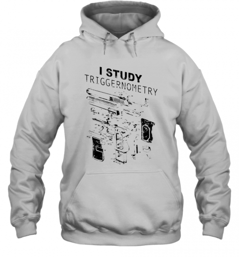 Gunsi Study Triggernometry T-Shirt Unisex Hoodie