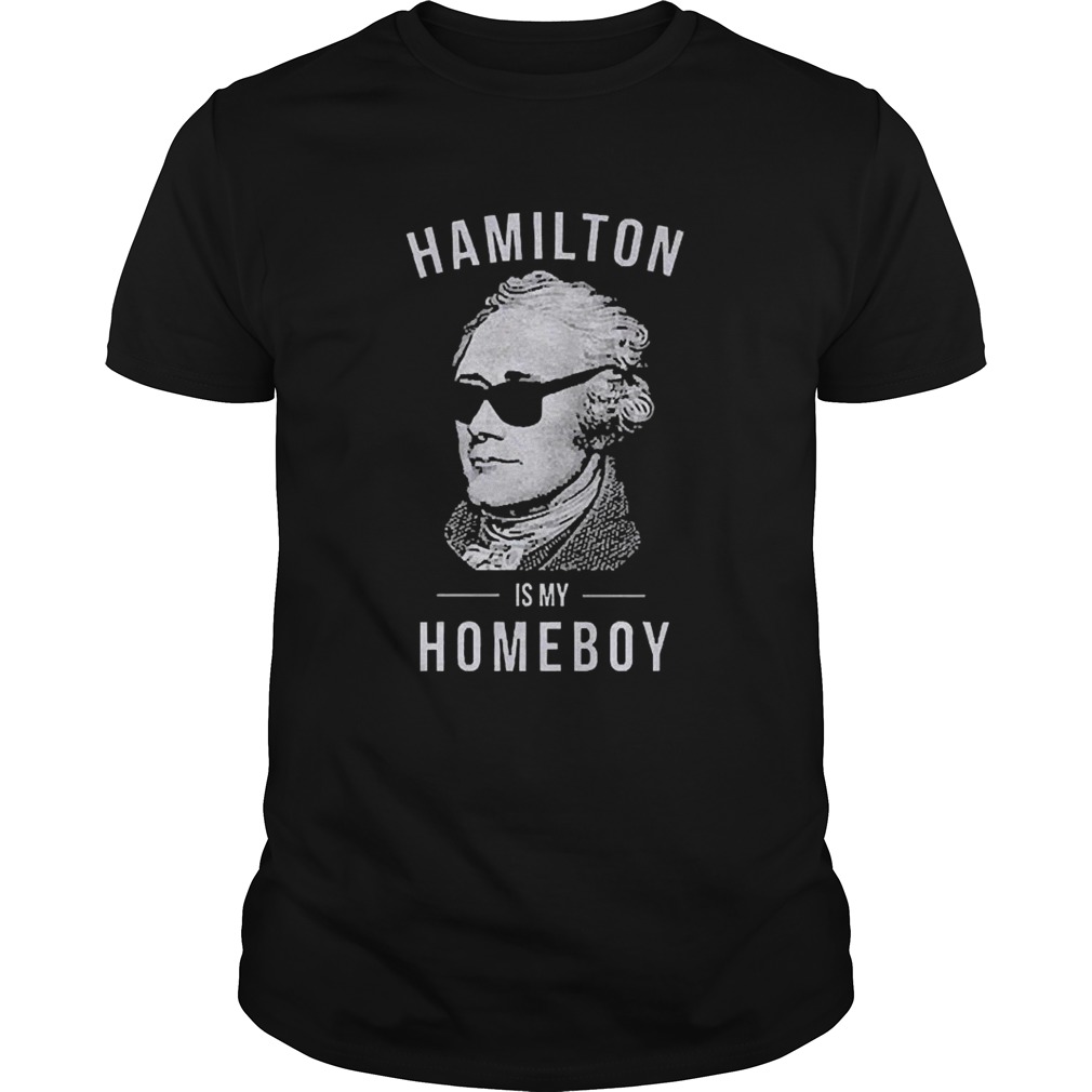 Hamilton Is My Home Boy shirt