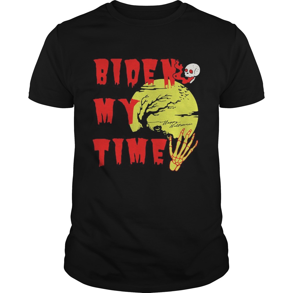 Happy Halloween Biden Skull My Time shirt