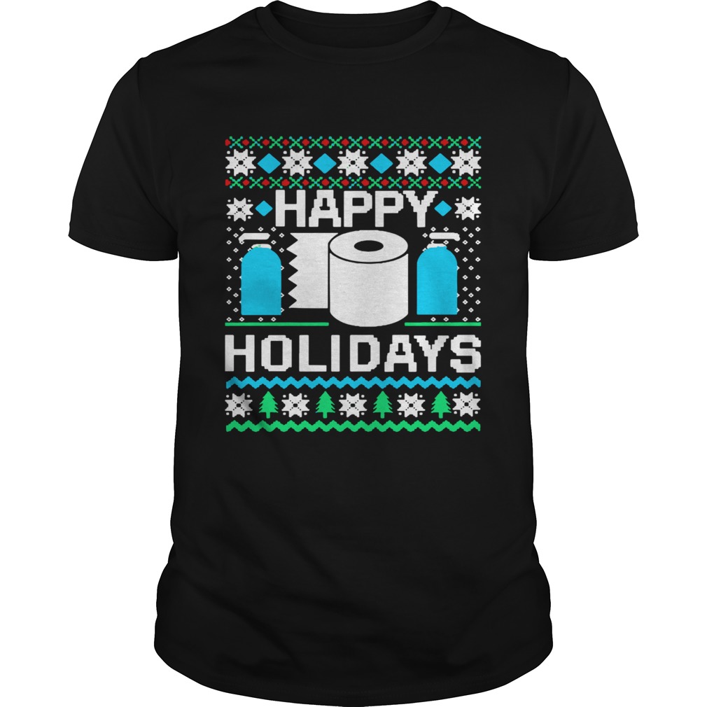 Happy Holidays Toilet Paper Hand Sanitizer Ugly Christmas shirt