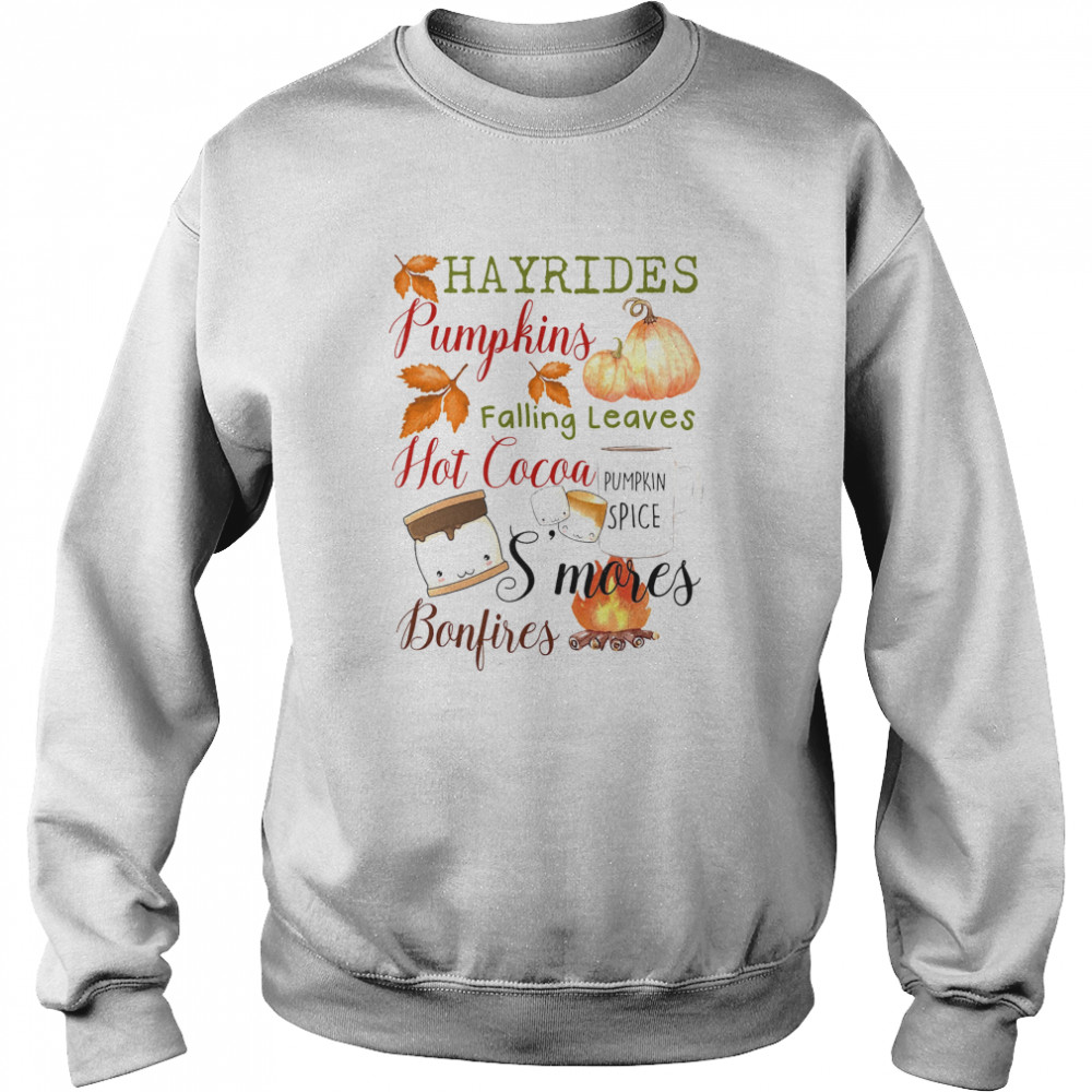Hayrides Pumpkins Falling Leaves Hot Cocoa S’mores Bonfires Unisex Sweatshirt