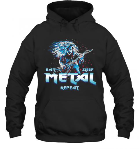 Heavy Metal Eat Sleep Metal Repeat T-Shirt Unisex Hoodie