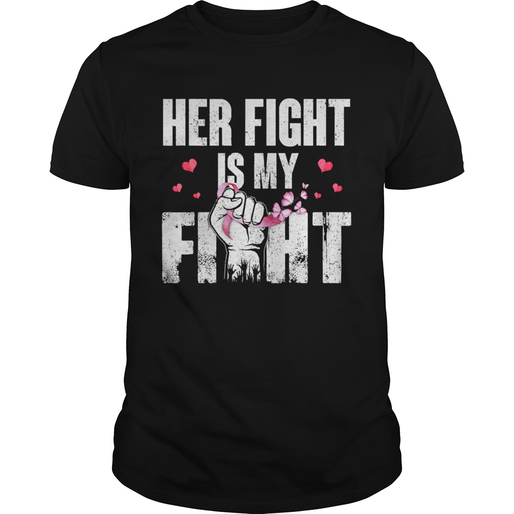 Her Fight Is My Fight Breast Cancer Pink Ribbon Pride shirt