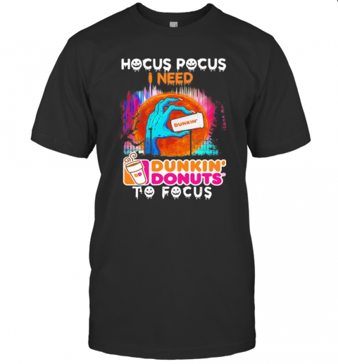 Hocus Pocus I Need Dunkin' Donuts To Focus Halloween T-Shirt