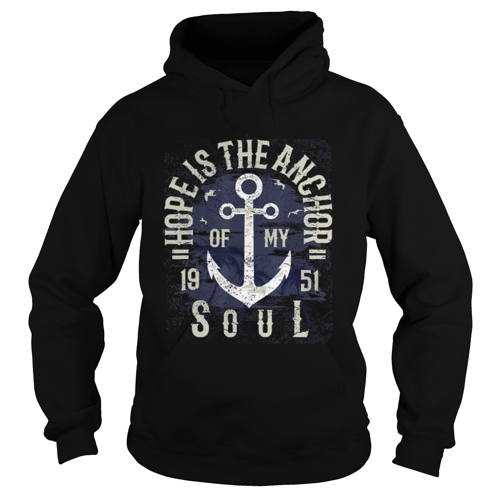 Hope is the anchor of my soul 1951 Hoodie