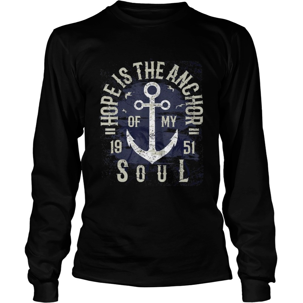 Hope is the anchor of my soul 1951 Long Sleeve