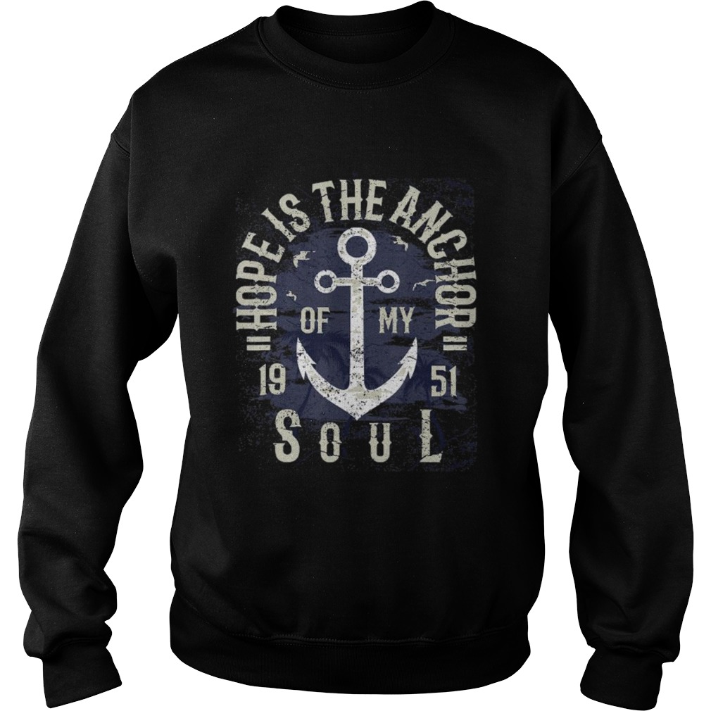 Hope is the anchor of my soul 1951 Sweatshirt